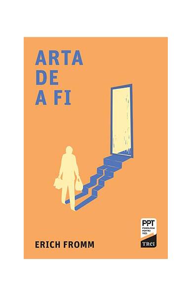 Arta de a fi - Erich Fromm - Trei
