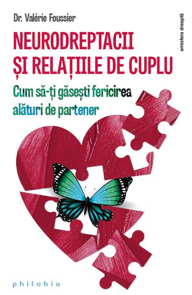 Neurodreptacii și relațiile de cuplu. Cum să-ți găsești fericirea alături de partener - Valerie Foussier - Philobia