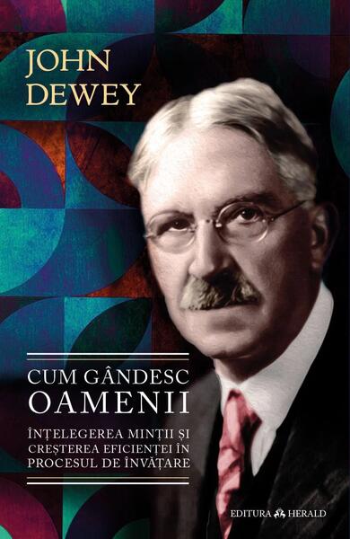 Cum gândesc oamenii - John Dewey - Herald