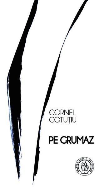 Pe grumaz („La noi”, vol. IX) - Paperback - Cornel Cotuțiu - Școala Ardeleană
