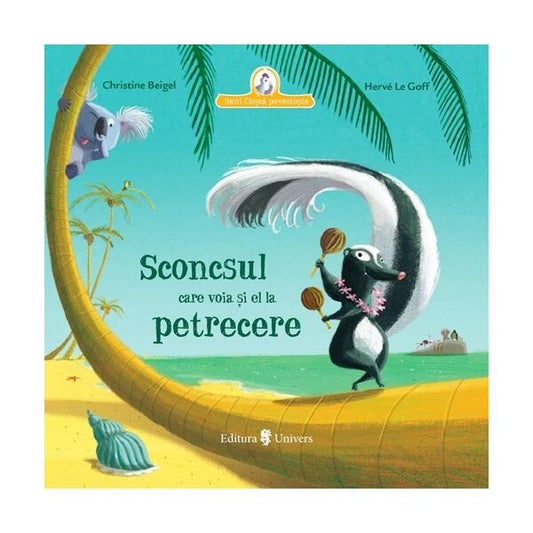Sconcsul care voia și el la petrecere - Christine Beigel - Univers