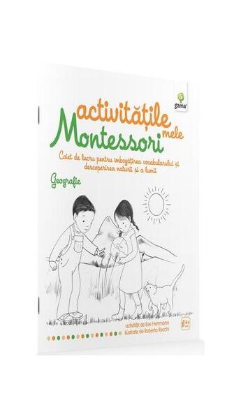 Activitățile mele Montessori. Geografie (4+ ani) - Ève Herrmann