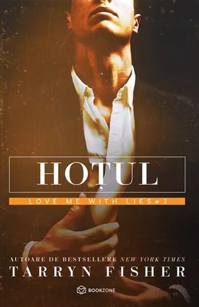 Hoțul (Vol. 3) - Tarryn Fisher - Bookzone