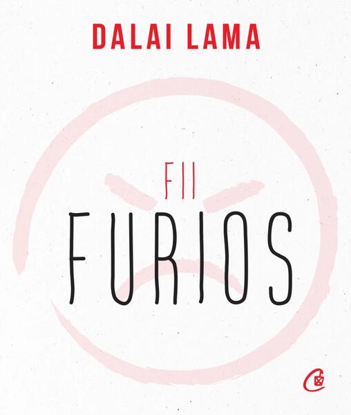 Fii furios - Dalai Lama - Curtea Veche