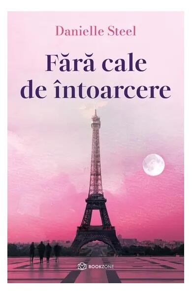 Fără cale de întoarcere - Danielle Steel - Bookzone