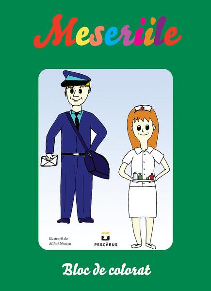 Meseriile. Bloc de colorat - Mihai Neacşu - Pescăruș
