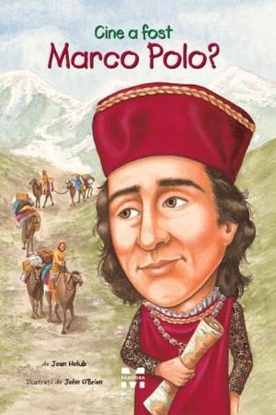 Cine a fost Marco Polo? - Joan Holub - Pandora M