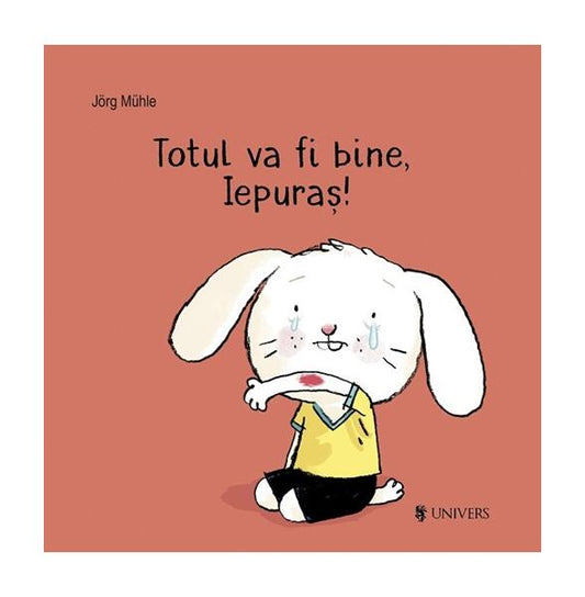 Totul va fi bine, Iepuras! - Board book - Jörg Mühle - Univers