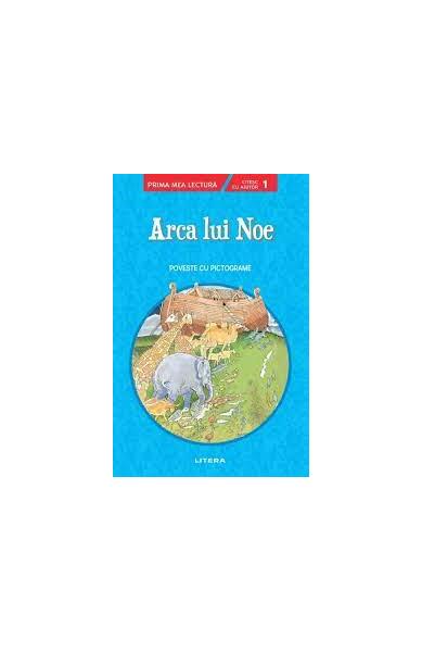 Arca lui Noe. Poveste cu pictograme. Citesc cu ajutor (Nivelul 1) - Litera
