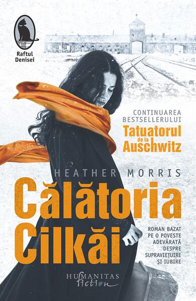 Călătoria Cilkăi - Heather Morris - Humanitas Fiction