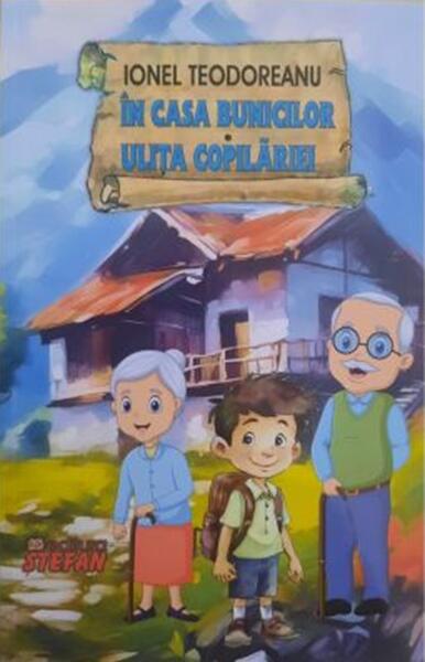 În casa bunicilor. Ulița copilăriei - Ionel Teodoreanu - Ştefan