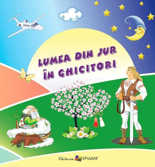 Lumea din jur în ghicitori - Ala Bujor - Epigraf