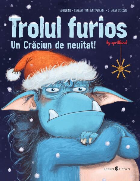 Trolul furios: Un Crăciun de neuitat - Barbara van den Speulhof - Univers
