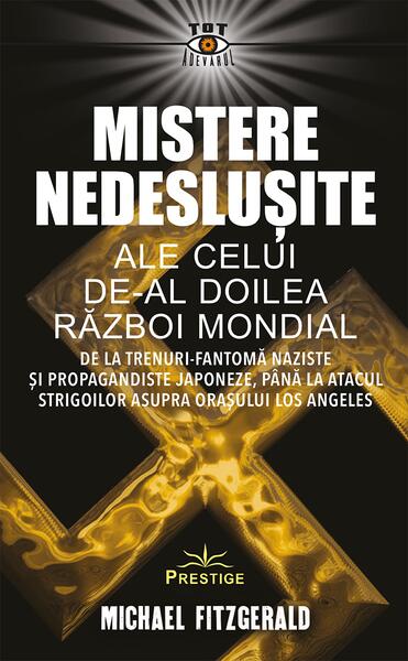 Mistere nedeslușite ale celui de-al Doilea Război Mondial - Michael FitzGerald - Prestige