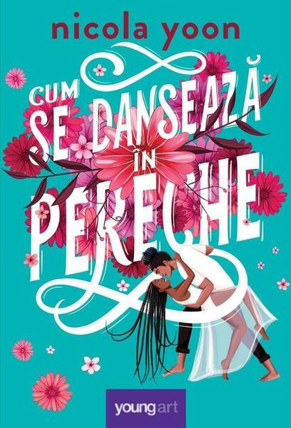 Cum se dansează în pereche - Nicola Yoon - Young Art