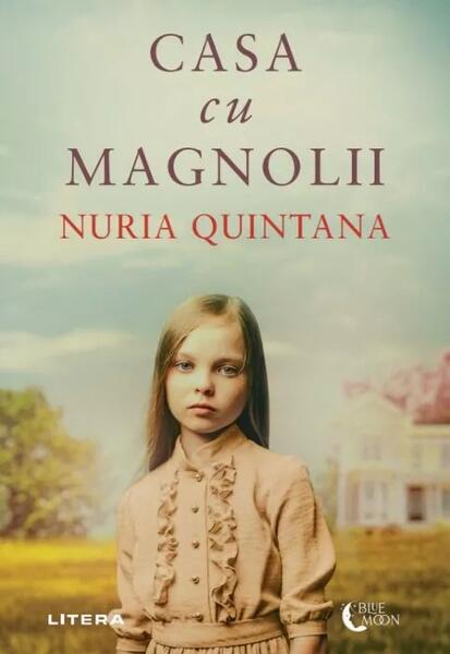 Casa cu magnolii - Nuria Quintana - Litera