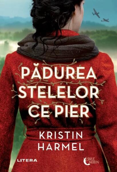 Pădurea stelelor ce pier - Kristin Harmel - Litera