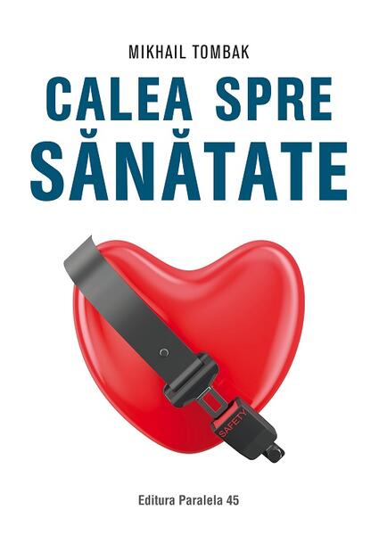 Calea spre sanatate - Tombak Mikhail - Paralela 45