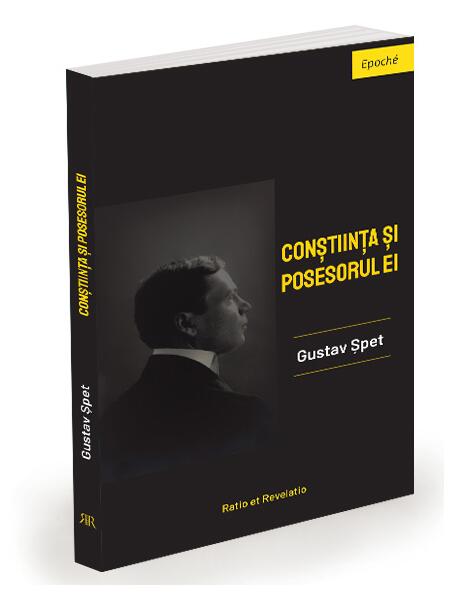 Conștiința și posesorul ei - Gustav Șpet - Ratio et Revelatio