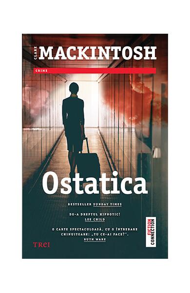 Ostatica - Clare Mackintosh - Trei