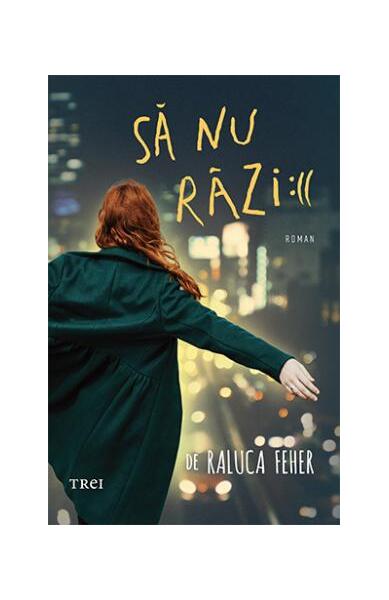Să nu râzi :(( - Raluca Feher - Trei