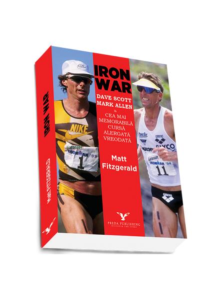 Iron War. Cea mai memorabilă cursă alergată vreodată - Matt Fitzgerald - Preda Publishing