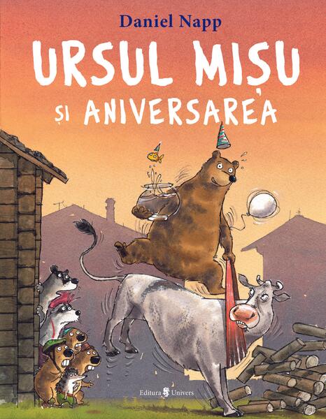 Ursul Mișu și aniversarea - Daniel Napp - Univers