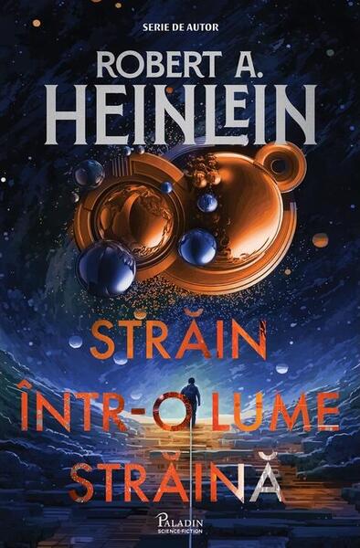 Străin într-o lume străină - Robert A. Heinlein - Paladin