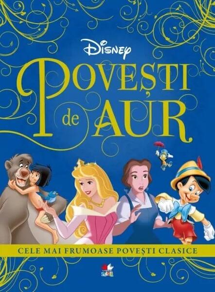 Disney. Povești de aur. Cele mai frumoase povești clasice - Disney - Litera mică