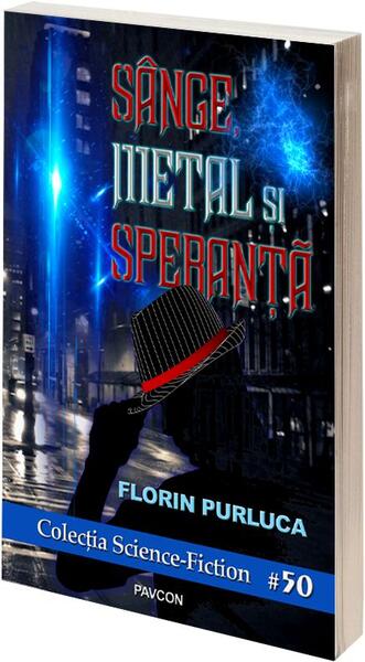 Sânge, Metal și Speranță - Florin Purluca - Pavcon