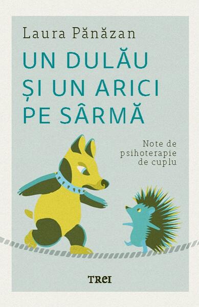 Un dulău și un arici pe sârmă - Paperback brosat - Trei