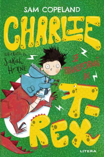 Charlie se transformă în T-Rex - Sam Copeland - Litera