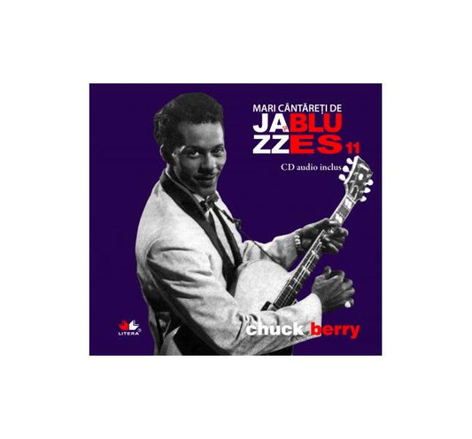 Chuck Berry. Mari cântăreţi de jazz şi blues (Vol. 11) - Chuck  Berry - Litera