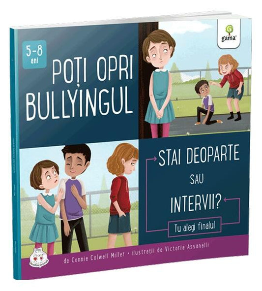 Poți opri bullyingul. Stai deoparte sau intervii? - Connie Colwell Miller - Gama