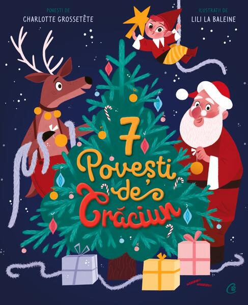 7 Povești de Crăciun (Vol. 1) - Charlotte Grossetête - Curtea Veche
