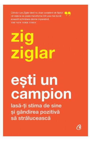 Ești un campion - Zig Ziglar - Curtea Veche