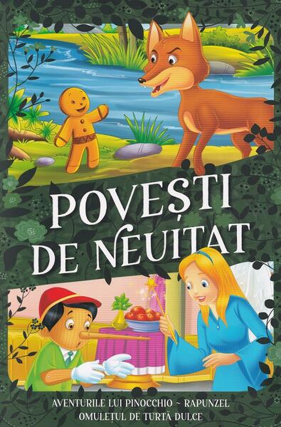 Povești de neuitat. Aventurile lui Pinocchio, Rapunzel, Omulețul de turtă dulce - Kreativ