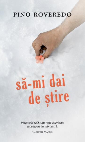 Să-mi dai de știre - Pino Roveredo - RAO