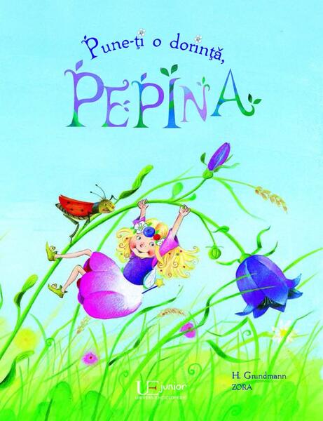 Pune-ți o dorință, Pepina! - Zora Davidovici - Univers Enciclopedic