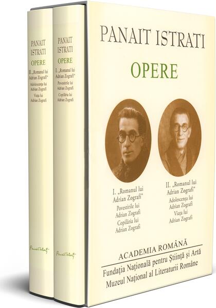 Panait Istrati. Opere (Vol. I+II) - Academia Română, Panait Istrati - Fundația Națională pentru Știință și Artă