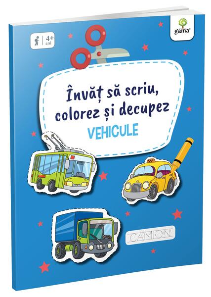 Învăț să scriu, colorez și decupez. Vehicule - Gama