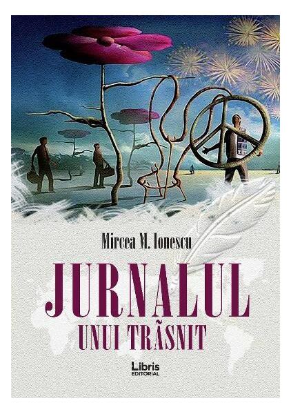 Jurnalul unui trasnit - Mircea M. Ionescu - Libris Editorial