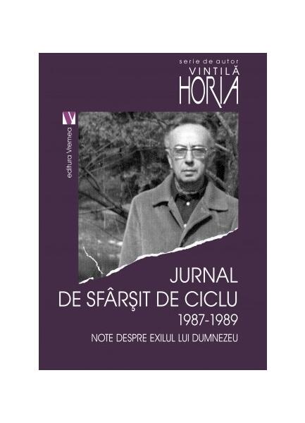 Jurnal de sfârșit de ciclu 1987-1989. Note despre exilul lui Dumnezeu - Horia Vintilă - Vremea