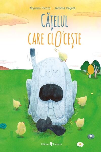 Cățelul care clocește - Myriam Picard - Univers