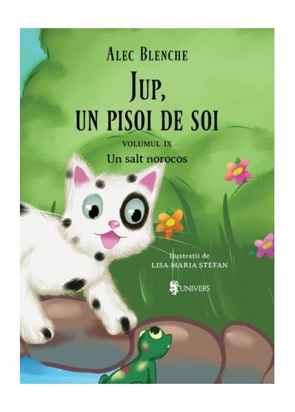 Un salt norocos. Jup, un pisoi de soi (Vol. 9) - Alec Blenche - Univers