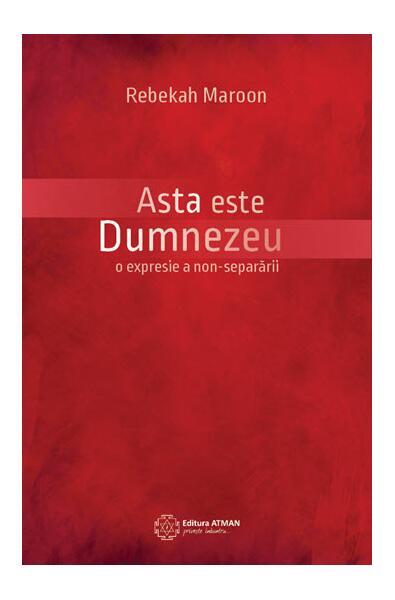 Asta este Dumnezeu - Paperback brosat - Rebekan Maroon - Atman