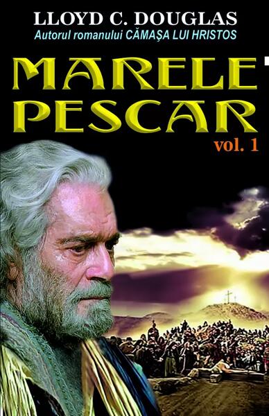 Marele pescar Vol. 1 - Lloyd C. Douglas - Orizonturi