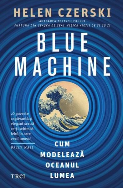Blue Machine - Helen Czerski - Trei