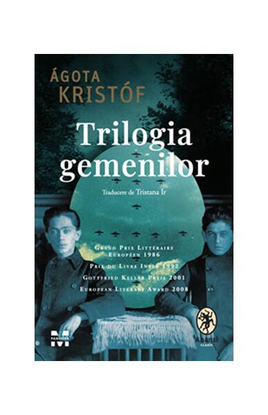 Trilogia gemenilor: Marele Caiet. Dovada. A treia minciună - Agota Kristof - Pandora M