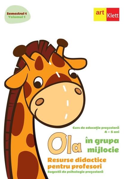 OLA în grupa mijlocie. Resurse didactice pentru profesori. Sugestii de psihologie preșcolară (4-5 ani). Semestrul 1. Vol. 1 - Art Klett